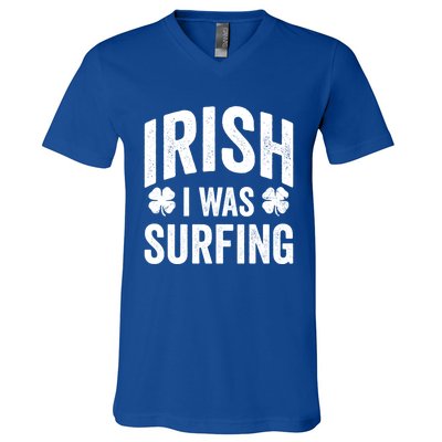 Funny St Patricks Day Irish I Was Surfing Joke Surfers Surf Cool Gift V-Neck T-Shirt