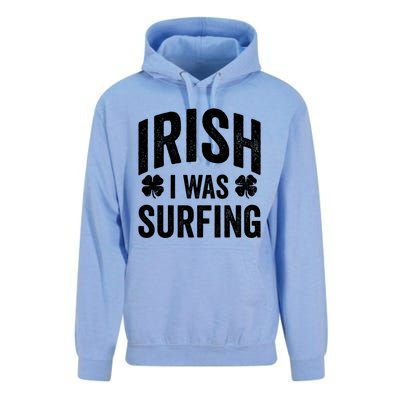 Funny St Patricks Day Irish I Was Surfing Joke Surfers Surf Cool Gift Unisex Surf Hoodie