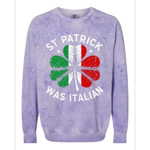 Funny St Patrick Was Italian St Patrick's Day Colorblast Crewneck Sweatshirt