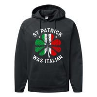 Funny St Patrick Was Italian St Patrick's Day Performance Fleece Hoodie