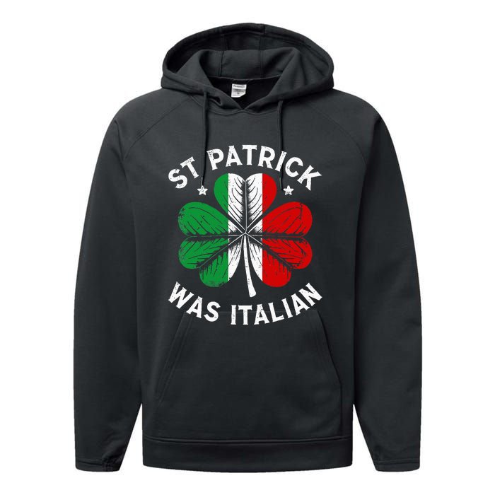 Funny St Patrick Was Italian St Patrick's Day Performance Fleece Hoodie