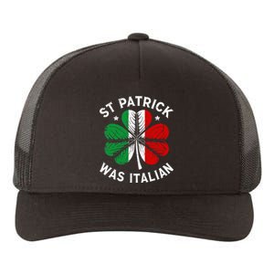 Funny St Patrick Was Italian St Patrick's Day Yupoong Adult 5-Panel Trucker Hat