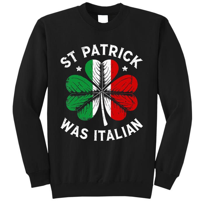 Funny St Patrick Was Italian St Patrick's Day Sweatshirt