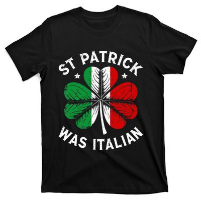 Funny St Patrick Was Italian St Patrick's Day T-Shirt