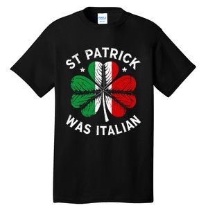 Funny St Patrick Was Italian St Patrick's Day Tall T-Shirt