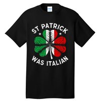 Funny St Patrick Was Italian St Patrick's Day Tall T-Shirt