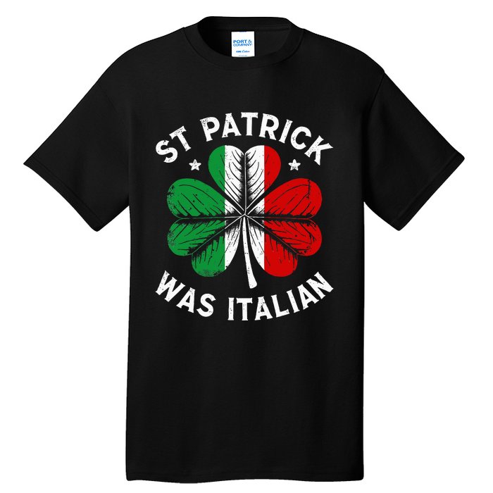 Funny St Patrick Was Italian St Patrick's Day Tall T-Shirt