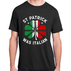 Funny St Patrick Was Italian St Patrick's Day Adult ChromaSoft Performance T-Shirt