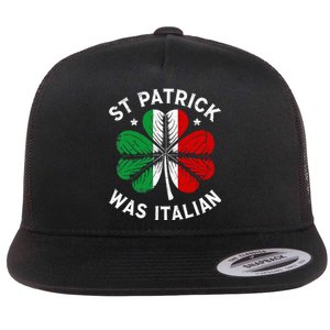 Funny St Patrick Was Italian St Patrick's Day Flat Bill Trucker Hat