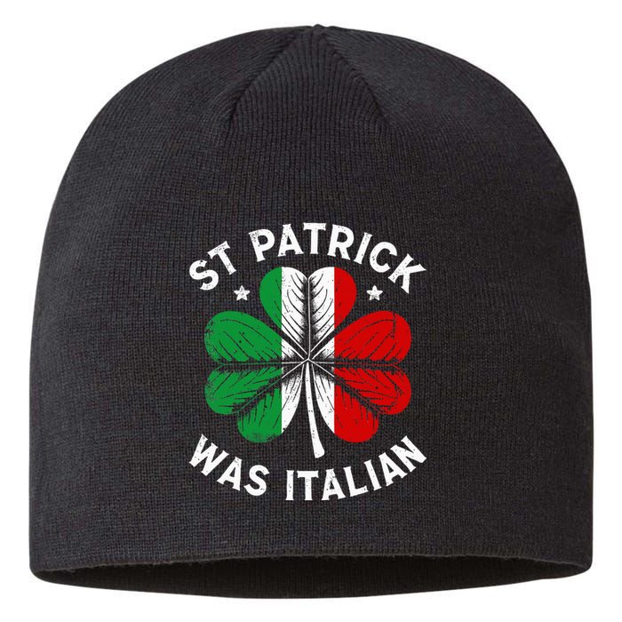 Funny St Patrick Was Italian St Patrick's Day Sustainable Beanie