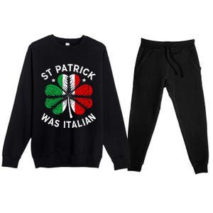 Funny St Patrick Was Italian St Patrick's Day Premium Crewneck Sweatsuit Set