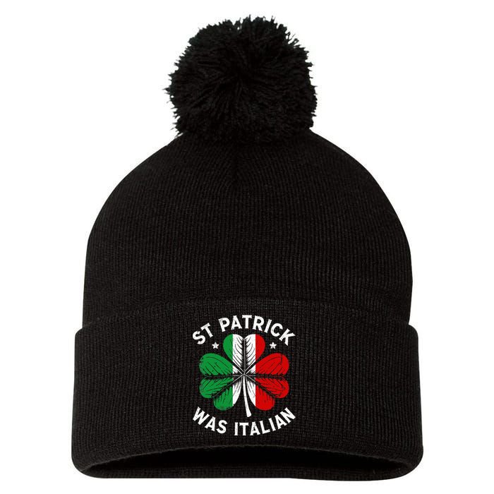 Funny St Patrick Was Italian St Patrick's Day Pom Pom 12in Knit Beanie