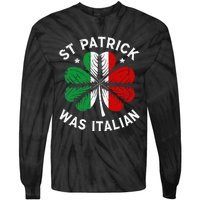 Funny St Patrick Was Italian St Patrick's Day Tie-Dye Long Sleeve Shirt