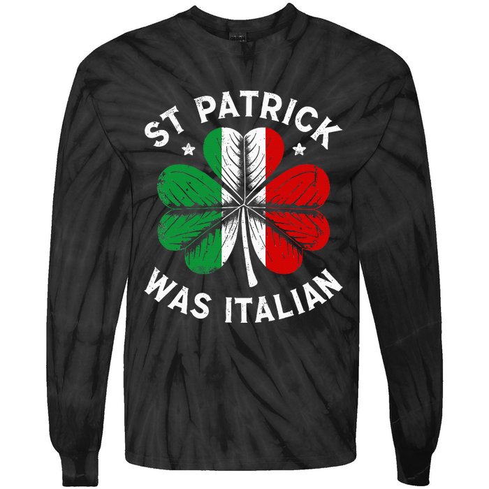 Funny St Patrick Was Italian St Patrick's Day Tie-Dye Long Sleeve Shirt