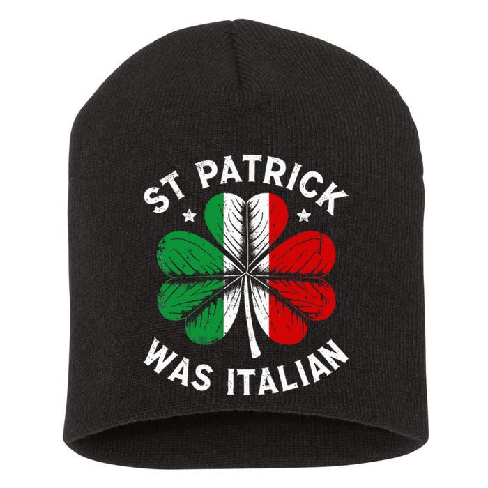 Funny St Patrick Was Italian St Patrick's Day Short Acrylic Beanie