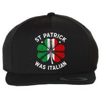 Funny St Patrick Was Italian St Patrick's Day Wool Snapback Cap