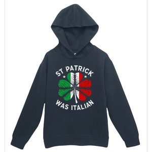 Funny St Patrick Was Italian St Patrick's Day Urban Pullover Hoodie