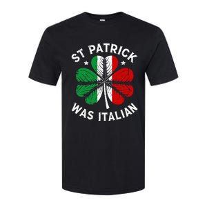 Funny St Patrick Was Italian St Patrick's Day Softstyle CVC T-Shirt