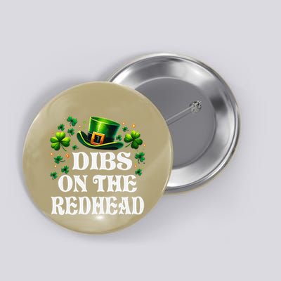 Funny St PatrickS Day Dibs On The Redhead Shamrock Button