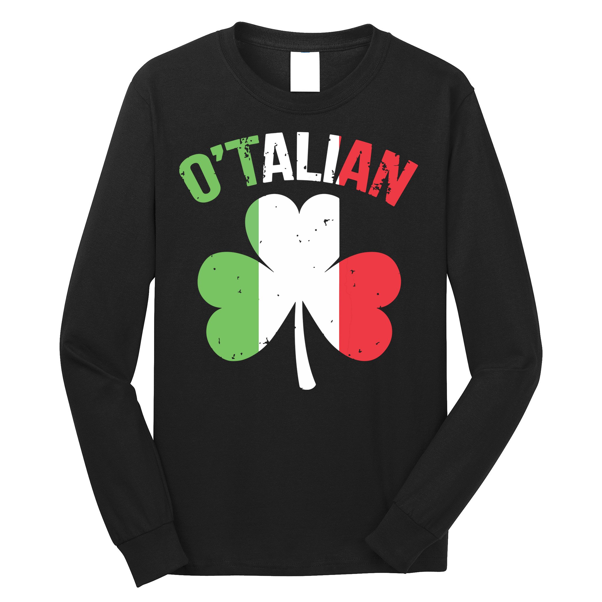Funny Saint Patricks Day Irish Italian Otalian Long Sleeve Shirt