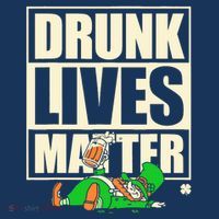 Funny St. Patricks Day Drunk Lives Matter Leprechaun T-Shirt
