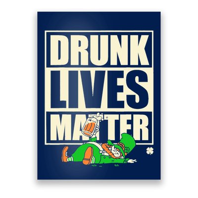 Funny St. Patricks Day Drunk Lives Matter Leprechaun Poster