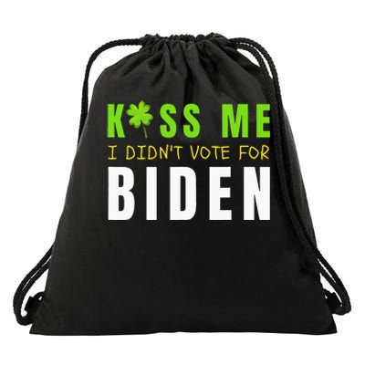 Funny St Patty's Day Kiss Me I Didn't Vote for Biden  Drawstring Bag