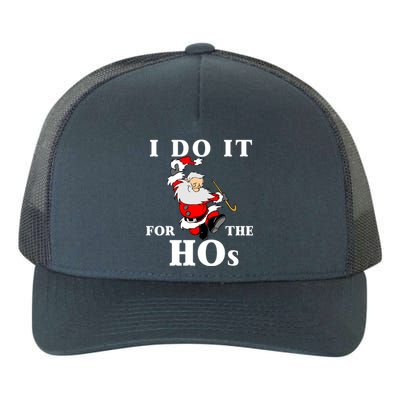 Funny Santa Quotes Festive Dancing Santa I Do It For The Hos Cute Gift Yupoong Adult 5-Panel Trucker Hat