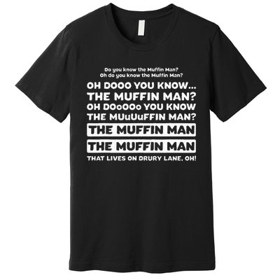 Funny Song Quote Do You Know The Muffin Man Premium T-Shirt