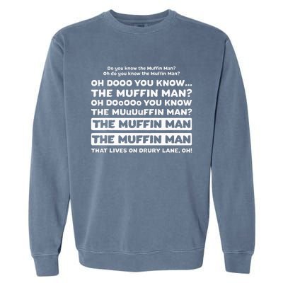 Funny Song Quote Do You Know The Muffin Man Garment-Dyed Sweatshirt