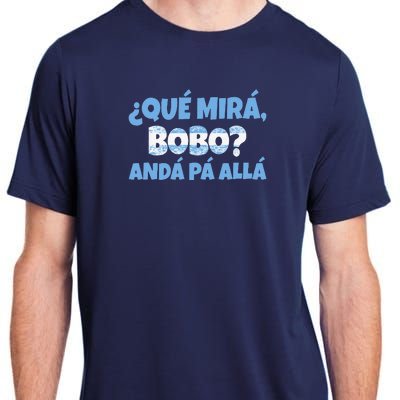 Funny Speech, Qué Mirás Bobo, Andá Pa' Allá Bobo Adult ChromaSoft Performance T-Shirt