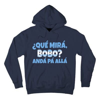 Funny Speech, Qué Mirás Bobo, Andá Pa' Allá Bobo Tall Hoodie