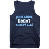 Funny Speech, Qué Mirás Bobo, Andá Pa' Allá Bobo Tank Top