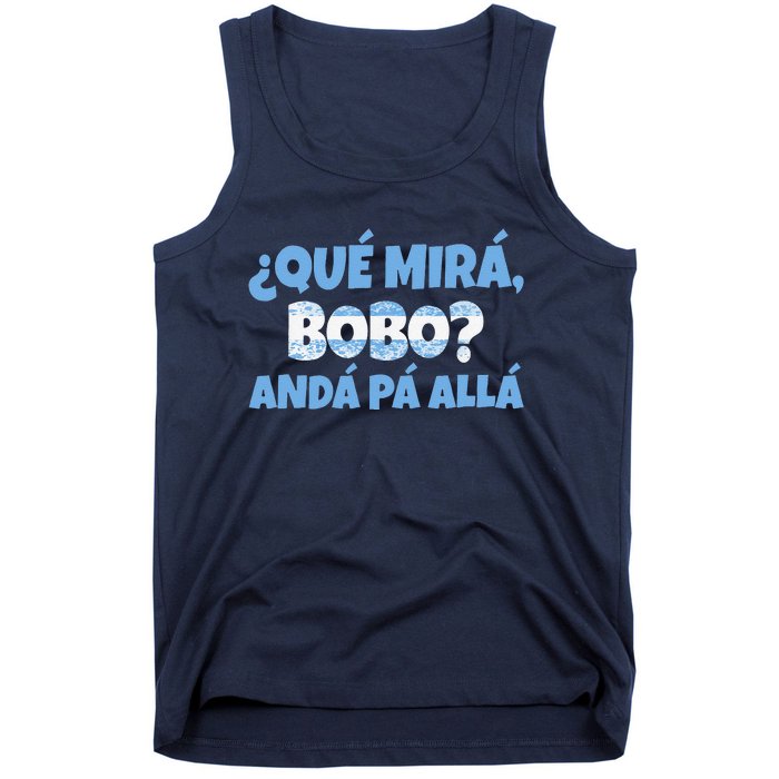 Funny Speech, Qué Mirás Bobo, Andá Pa' Allá Bobo Tank Top