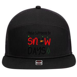 Funny Snow Quote Proud Supporter Of Snow Days For Snow Lover 7 Panel Mesh Trucker Snapback Hat