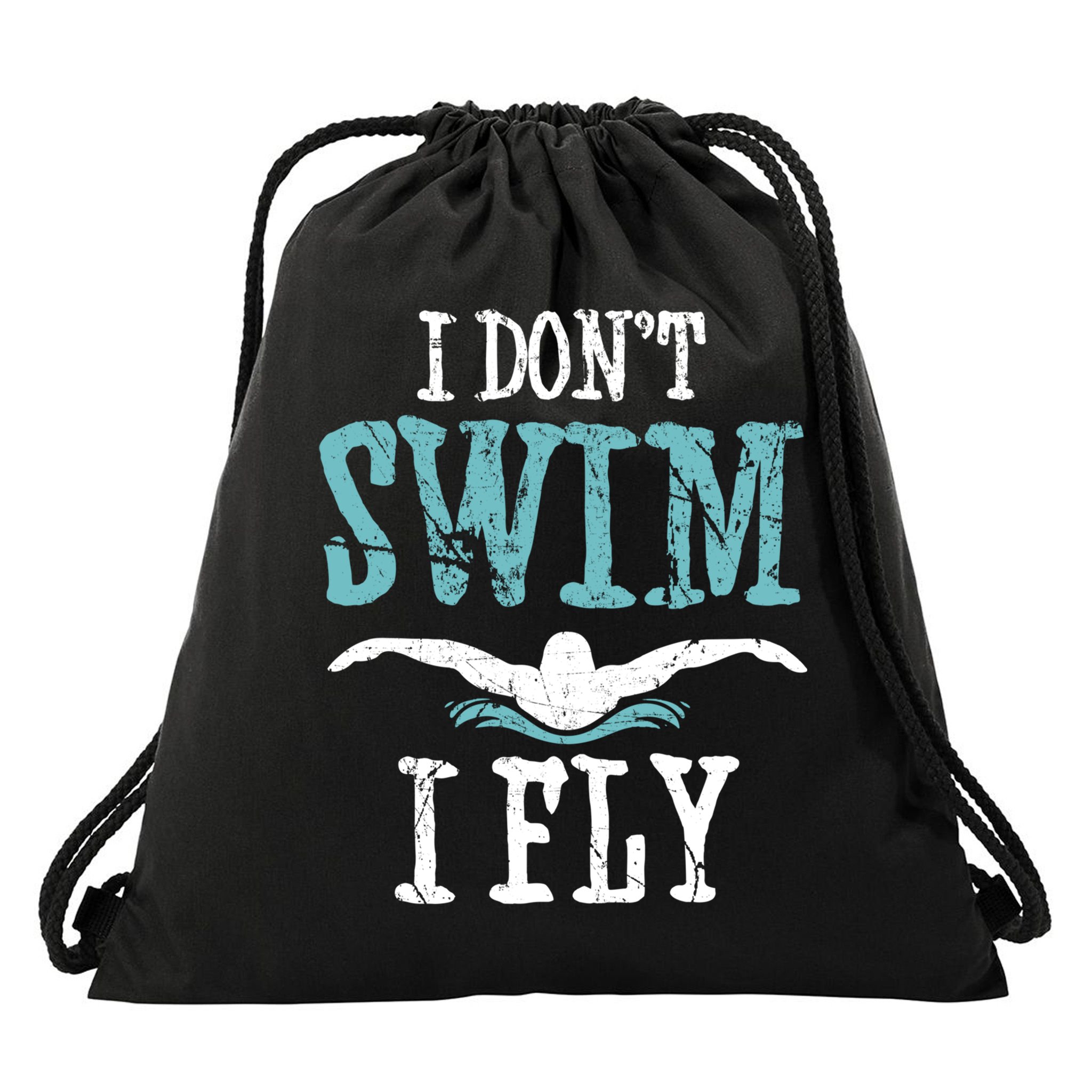 Funny Swim Quote I Don't Swim I Fly Butterfly Stroke Gift Cool Gift Drawstring Bag