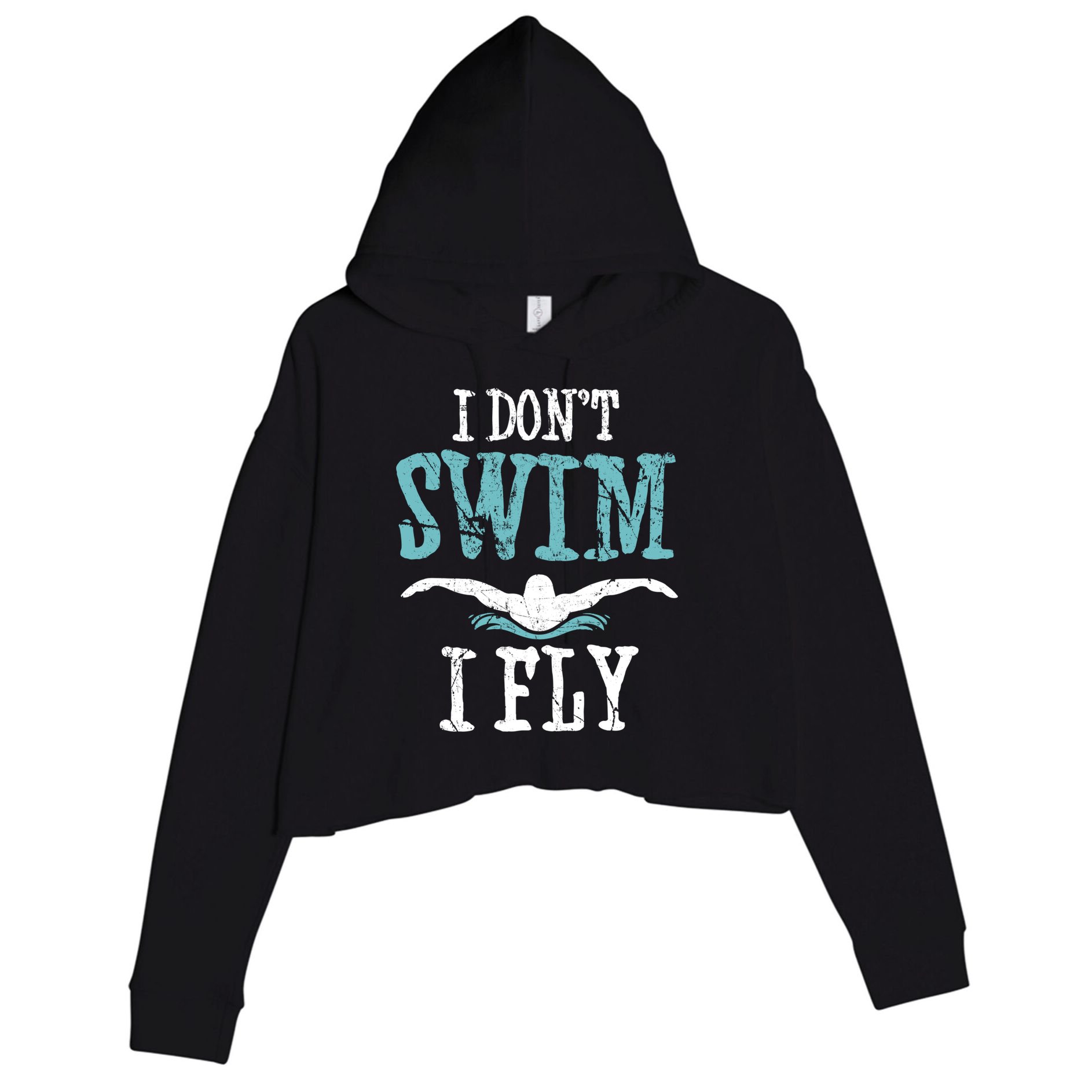 Funny Swim Quote I Don't Swim I Fly Butterfly Stroke Gift Cool Gift Crop Fleece Hoodie