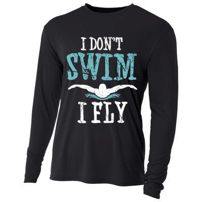 Funny Swim Quote I Don't Swim I Fly Butterfly Stroke Gift Cool Gift Cooling Performance Long Sleeve Crew