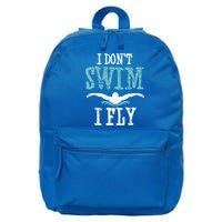 Funny Swim Quote I Don't Swim I Fly Butterfly Stroke Gift Cool Gift 16 in Basic Backpack
