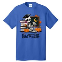 Funny Skeleton Quiet Wait Halloween This Is For Teachers Meaningful Gift Tall T-Shirt