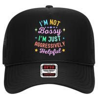 Funny Sarcastic Quote IM Not Bossy IM Aggressively Helpful High Crown Mesh Back Trucker Hat