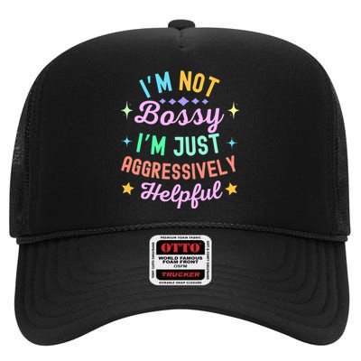 Funny Sarcastic Quote IM Not Bossy IM Aggressively Helpful High Crown Mesh Back Trucker Hat