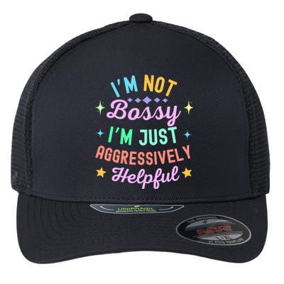 Funny Sarcastic Quote IM Not Bossy IM Aggressively Helpful Flexfit Unipanel Trucker Cap