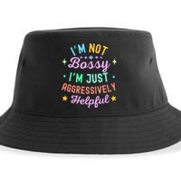 Funny Sarcastic Quote IM Not Bossy IM Aggressively Helpful Sustainable Bucket Hat