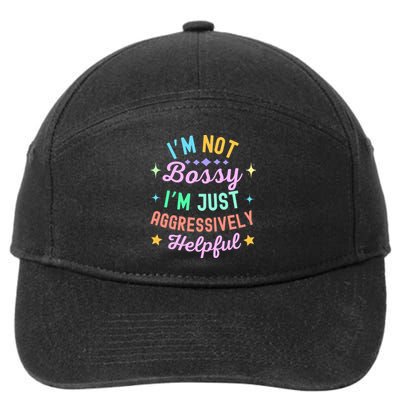 Funny Sarcastic Quote IM Not Bossy IM Aggressively Helpful 7-Panel Snapback Hat