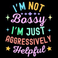 Funny Sarcastic Quote IM Not Bossy IM Aggressively Helpful Bucket Hat