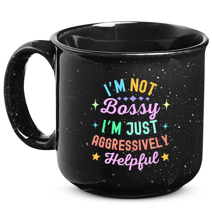 Funny Sarcastic Quote IM Not Bossy IM Aggressively Helpful 15oz Campfire Ceramic Mug
