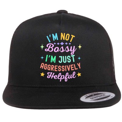 Funny Sarcastic Quote IM Not Bossy IM Aggressively Helpful Flat Bill Trucker Hat