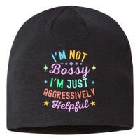 Funny Sarcastic Quote IM Not Bossy IM Aggressively Helpful Sustainable Beanie