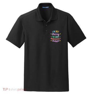 Funny Sarcastic Quote IM Not Bossy IM Aggressively Helpful Dry Zone Grid Polo